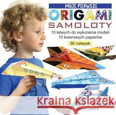 Moje pierwsze origami. Samoloty Marcelina Grabowska-Piątek 9788382793628