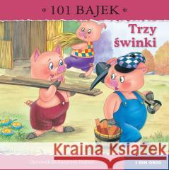 Trzy świnki. 101 bajek Katarzyna Najman 9788382794052