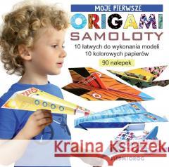 Moje pierwsze origami. Samoloty Marcelina Grabowska-Piątek 9788382794830