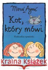 Kot, który mówi. Niebieskie opowieści Marcel Aym 9788382795356