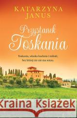 Przystanek Toskania Katarzyna Janus 9788382804492