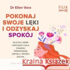 Pokonaj swoje lęki i odzyskaj spokój audiobook Ellen Vora 9788382805543