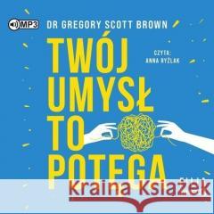 Twój umysł to potęga audiobook Brown Gregory Scott 9788382806724