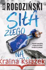 Siła złego na jednego Alek Rogoziński 9788382806946