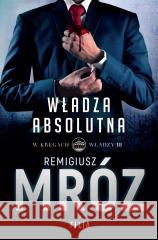 Władza absolutna Remigiusz Mróz 9788382807295