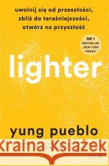 Lighter. Uwolnij się od przeszłości, zbliż do.. Yung Pueblo 9788382807585