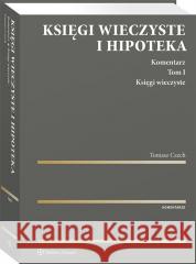 Księgi wieczyste i hipoteka. Komentarz Tomasz Czech 9788382866391