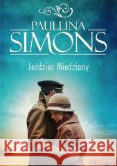 Jeździec Miedziany Paullina Simons 9788382890549