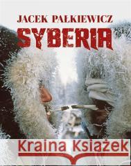 Syberia Jacek Pałkiewicz 9788382893021