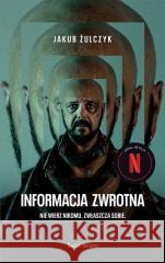Informacja zwrotna okładka filmowa Jakub Żulczyk 9788382893243