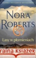 Lasy w płomieniach Nora Roberts 9788382895506