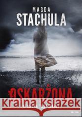 Oskarżona Magda Stachula 9788382895643