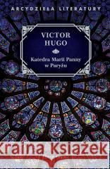 Katedra Marii Panny w Paryżu Victor Hugo 9788382895896