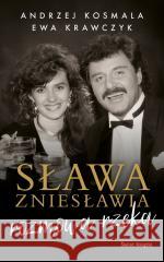 Sława zniesławia - rozmowa rzeka Andrzej Kosmala, Ewa Krawczyk 9788382899054