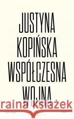 Współczesna wojna Justyna Kopińska 9788382899399