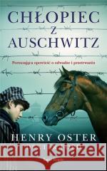 Chłopiec z Auschwitz Dexter Ford, Henry Oster 9788382899870