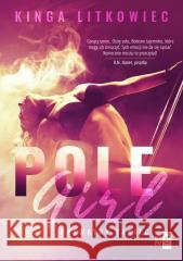 Pole Girl. Prywatny taniec Kinga Litkowiec 9788382901917