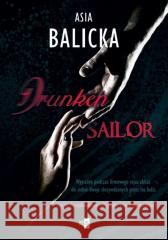 Drunken Sailor Asia Balicka 9788382905335