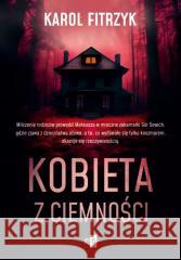 Kobieta z ciemności Karol Fitrzyk 9788382908060