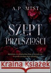 Szept przeszłości A.P. Mist 9788382908541