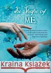 The Shape of Me Asia Balicka 9788382908633