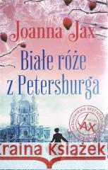 Białe Róże Z Petersburga pocket Joanna Jax 9788382930641