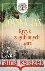 Prawda zapisana w popiołach T.2 Krzyk zagubionych Joanna Jax 9788382930696