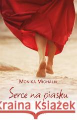 Serce na piasku Monika Michalik 9788382932225