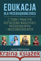 Edukacja dla przedsiębiorczości Joanna Malinowska, Marta Kondracka-Szala 9788382942453