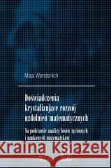 Doświadczenia krystalizujące rozwój... Maja Wenderlich 9788382942644
