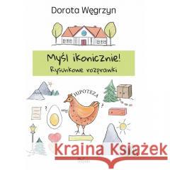 Myśl ikonicznie! Dorota Węgrzyn 9788382942705