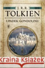 Upadek Gondolinu. Pod redakcją Ch. Tolkiena w.2 J.R.R Tolkien 9788382950724
