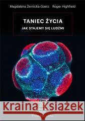 Taniec życia. Jak stajemy się ludźmi Roger Highfield, Magdalena Żernicka-Goetz 9788382950816