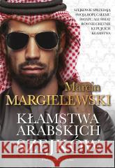 Kłamstwa arabskich szejków Marcin Margielewski 9788382951639