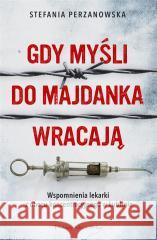 Gdy myśli do Majdanka wracają Stefania Perzanowska 9788382952148