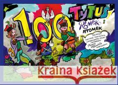 Tytus, Romek i A'Tomek obchodzą 100-lecie.. Henryk Jerzy Chmielewski 9788382952179