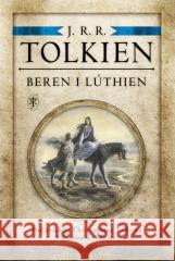 Beren i Luthien. Pod redakcją Christophera Tolkien J.R.R Tolkien 9788382952520