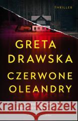 Czerwone Oleandry Greta Drawska 9788382953848