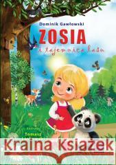 Zosia i tajemnica lasu Dominik Gawłowski 9788382983883