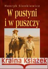 W pustyni i w puszczy BR Henryk Sienkiewicz 9788382984705