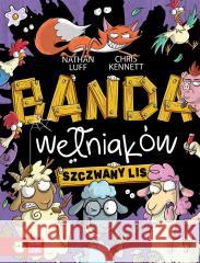 Banda Wełniaków. Szczwany lis Nathan Luff, Chris Kennett, Ewa Rosa 9788382990591