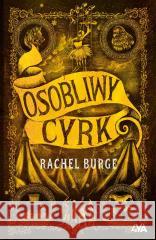 Osobliwy cyrk Rachel Burge, Ewelina Zarembska 9788382992663