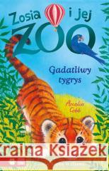 Zosia i jej zoo. Gadatliwy tygrys Amelia Cobb 9788382997842