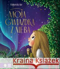 Moja gwiazdka z nieba Małgorzata Kur 9788382997880