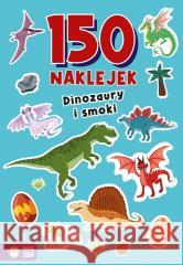 150 naklejek. Dinozaury i smoki praca zbiorowa 9788382998085