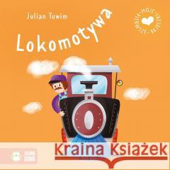 Moje pierwsze bajeczki. Lokomotywa Julian Tuwim 9788382998498