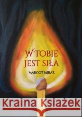 W Tobie jest siła Miraż Margot 9788383081854