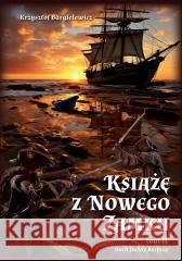 Książę z Nowego Zamku T.2 Duch Doliny Baryczy Krzysztof Bargielewicz 9788383082998