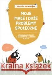 Moje małe i duże problemy społeczne Natalia Nolewajka 9788383090559