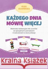 Każdego dnia mówię więcej - Miasto Olga Kłodnicka 9788383091273